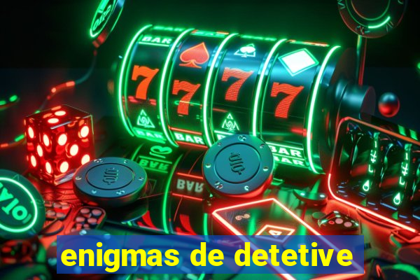 enigmas de detetive